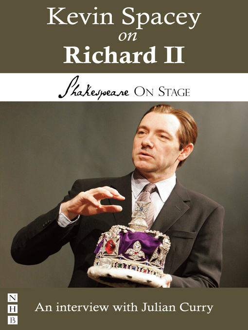 Title details for Kevin Spacey on Richard II (Shakespeare on Stage) by Kevin Spacey - Available